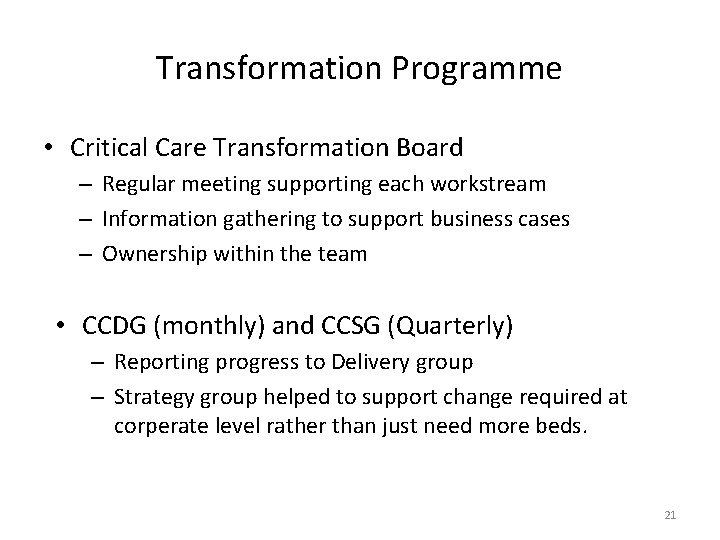 Transformation Programme • Critical Care Transformation Board – Regular meeting supporting each workstream –