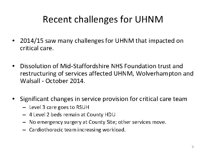 Recent challenges for UHNM • 2014/15 saw many challenges for UHNM that impacted on