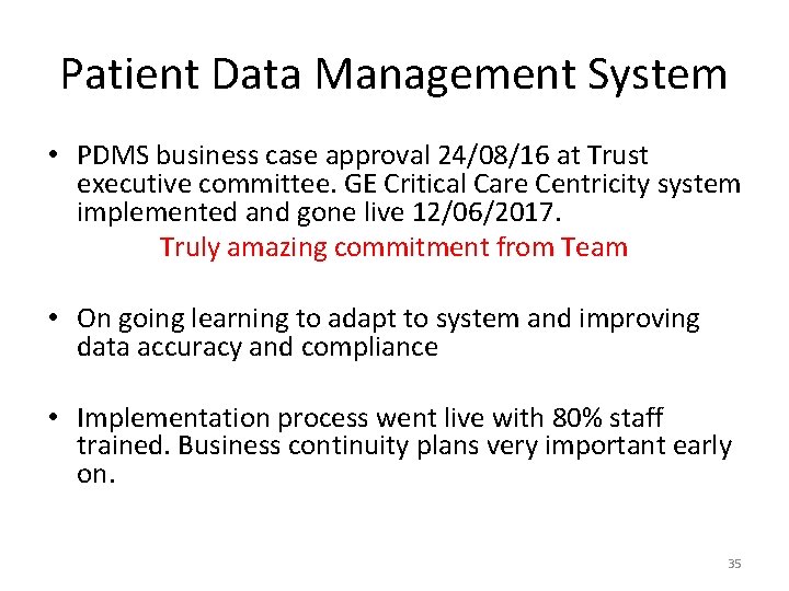 Patient Data Management System • PDMS business case approval 24/08/16 at Trust executive committee.