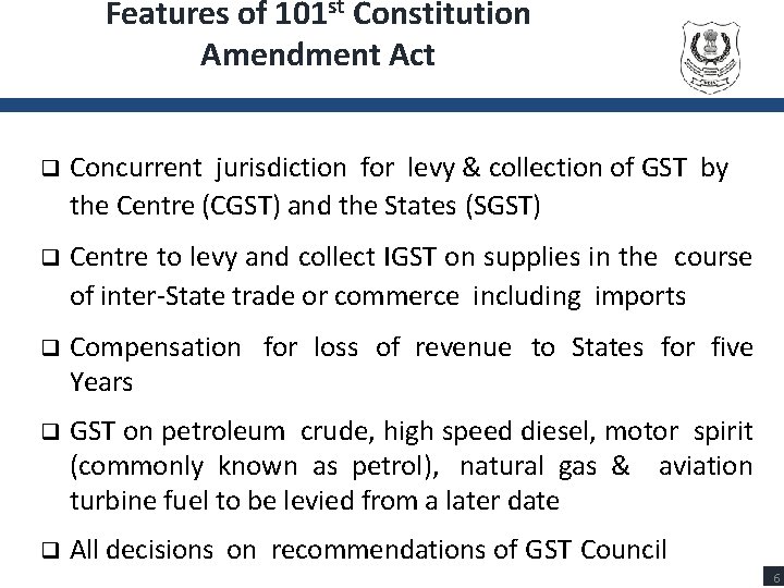 Features of 101 st Constitution Amendment Act Concurrent jurisdiction for levy & collection of