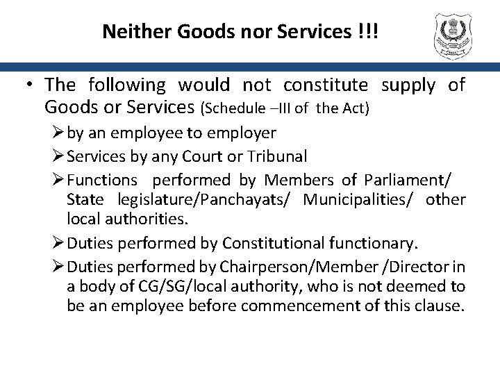 Neither Goods nor Services !!! • The following would not constitute supply of Goods