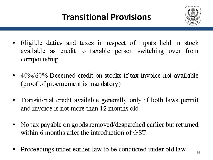 Transitional Provisions • Eligible duties and taxes in respect of inputs held in stock