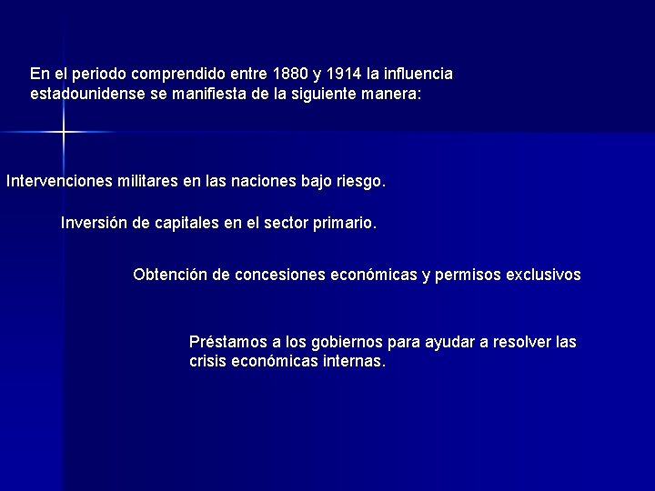 En el periodo comprendido entre 1880 y 1914 la influencia estadounidense se manifiesta de