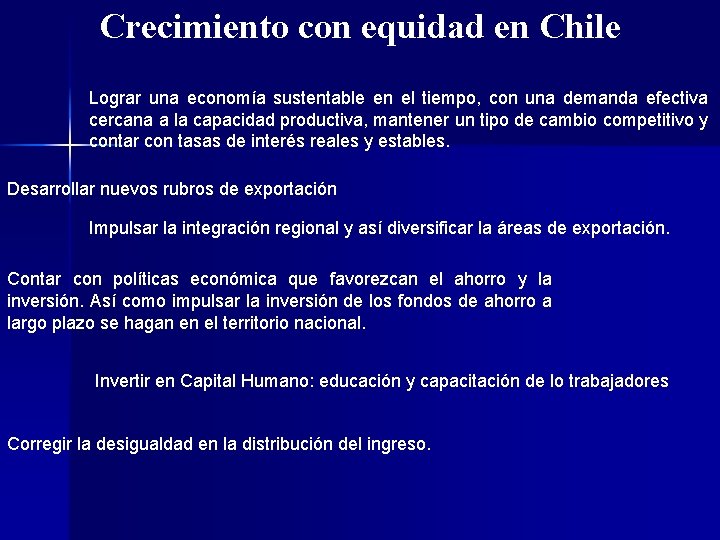Crecimiento con equidad en Chile Lograr una economía sustentable en el tiempo, con una