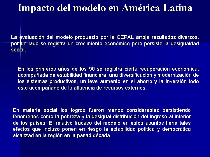 Impacto del modelo en América Latina La evaluación del modelo propuesto por la CEPAL