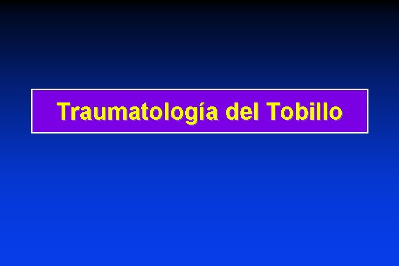 Traumatología del Tobillo 