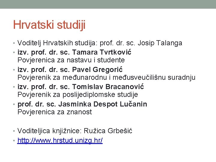 Hrvatski studiji • Voditelj Hrvatskih studija: prof. dr. sc. Josip Talanga • izv. prof.