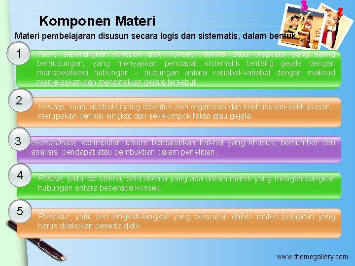 Komponen Materi pembelajaran disusun secara logis dan sistematis, dalam bentuk : 1 2 3