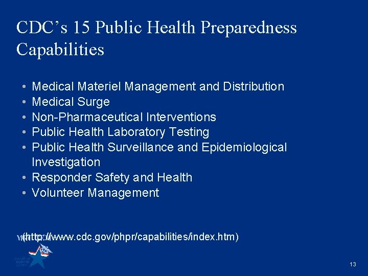CDC’s 15 Public Health Preparedness Capabilities • • • Medical Materiel Management and Distribution