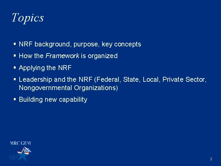 Topics § NRF background, purpose, key concepts § How the Framework is organized §