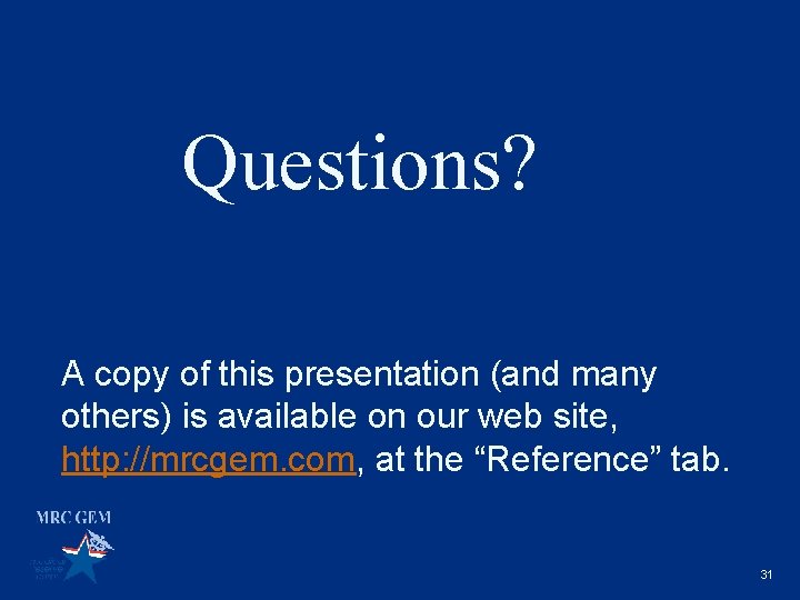 Questions? A copy of this presentation (and many others) is available on our web