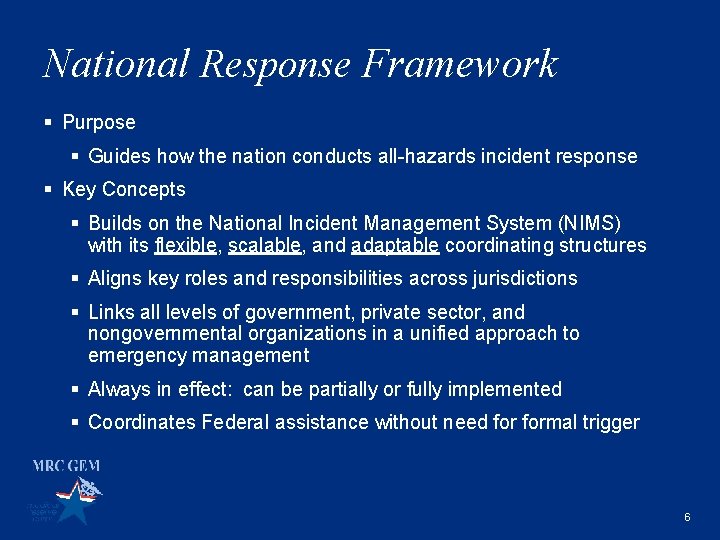 National Response Framework § Purpose § Guides how the nation conducts all-hazards incident response