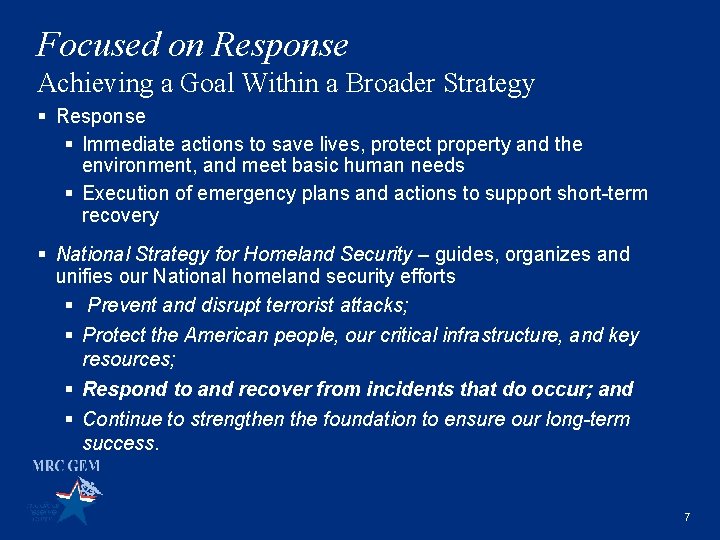 Focused on Response Achieving a Goal Within a Broader Strategy § Response § Immediate