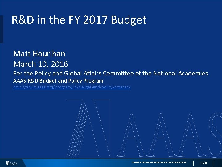 R&D in the FY 2017 Budget Matt Hourihan March 10, 2016 For the Policy