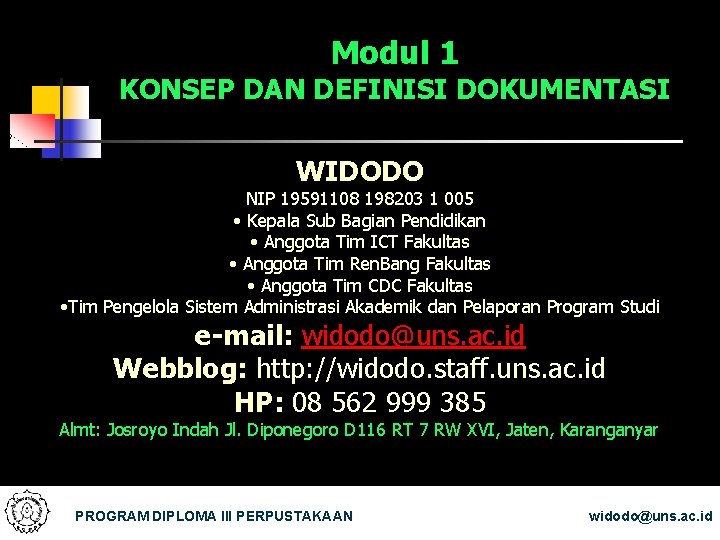 Modul 1 KONSEP DAN DEFINISI DOKUMENTASI WIDODO NIP 19591108 198203 1 005 • Kepala