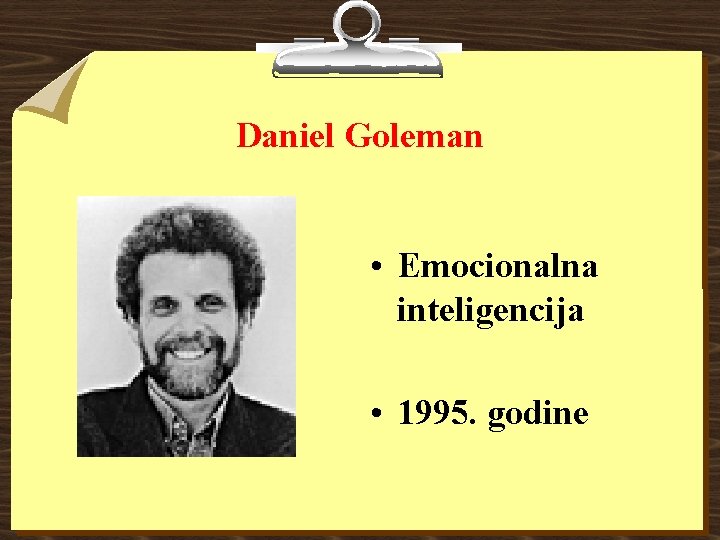 Daniel Goleman • Emocionalna inteligencija • 1995. godine 