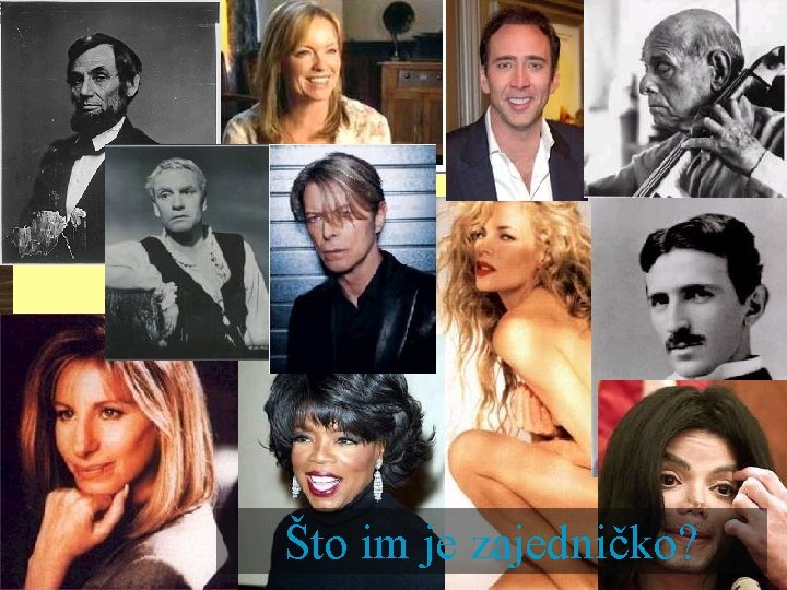 Što im je zajedničko? Što im je zajedničko?