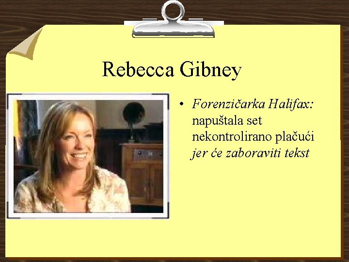 Rebecca Gibney • Forenzičarka Halifax: napuštala set nekontrolirano plačući jer će zaboraviti tekst 