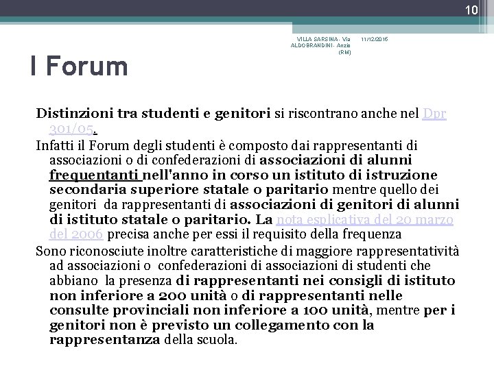 10 I Forum VILLA SARSINA - Via ALDOBRANDINI - Anzio (RM) 11/12/2015 Distinzioni tra
