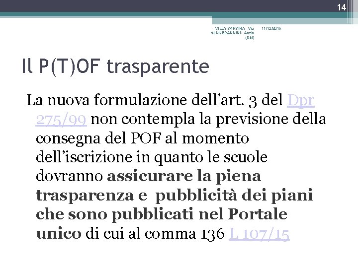 14 VILLA SARSINA - Via ALDOBRANDINI - Anzio (RM) 11/12/2015 Il P(T)OF trasparente La