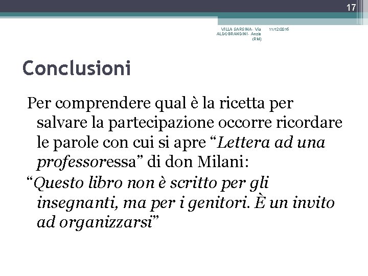 17 VILLA SARSINA - Via ALDOBRANDINI - Anzio (RM) 11/12/2015 Conclusioni Per comprendere qual