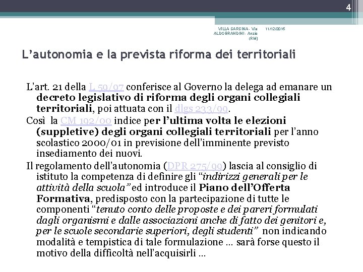 4 VILLA SARSINA - Via ALDOBRANDINI - Anzio (RM) 11/12/2015 L’autonomia e la prevista