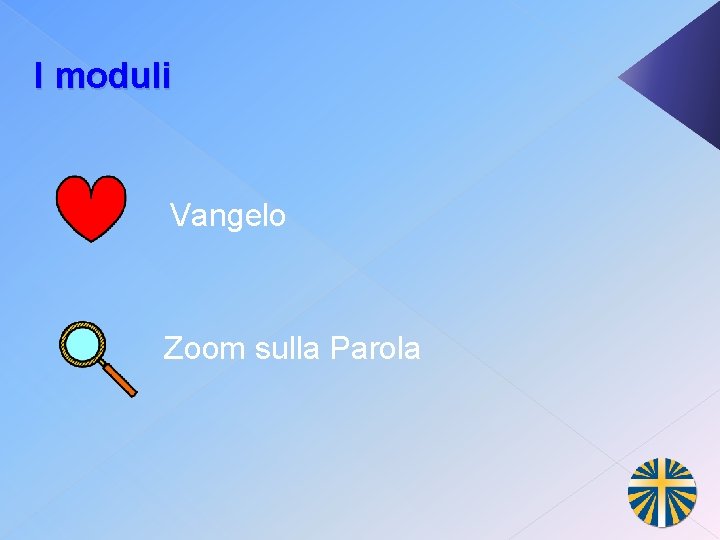 I moduli Vangelo Zoom sulla Parola 