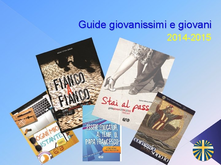 Guide giovanissimi e giovani 2014 -2015 