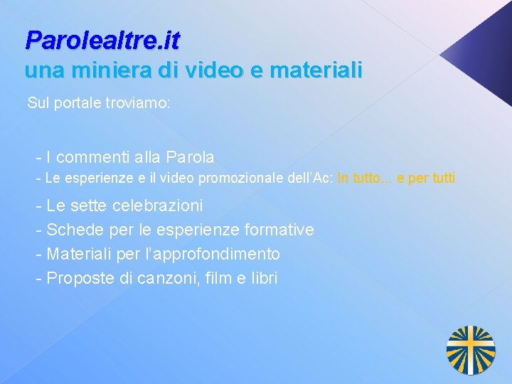 Parolealtre. it una miniera di video e materiali Sul portale troviamo: - I commenti