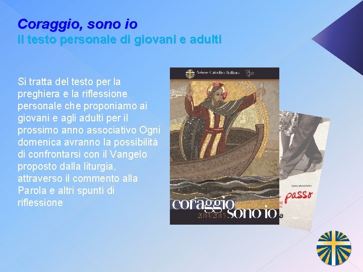 Coraggio, sono io il testo personale di giovani e adulti Si tratta del testo