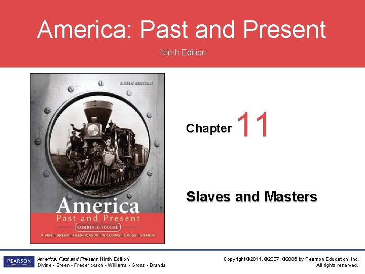 America: Past and Present Ninth Edition Chapter 11 Slaves and Masters America: Past and
