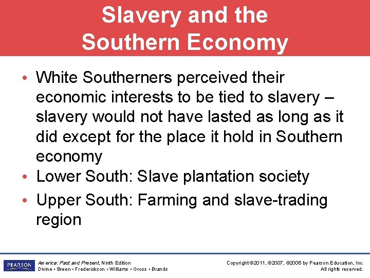 Slavery and the Southern Economy • White Southerners perceived their economic interests to be