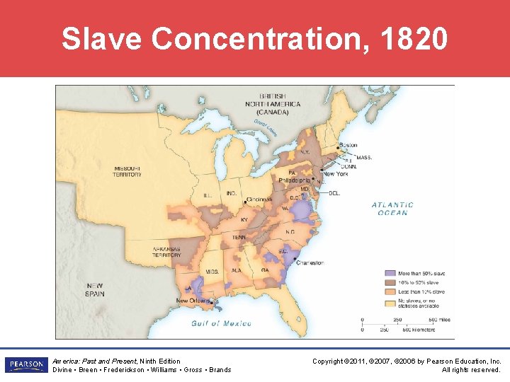 Slave Concentration, 1820 America: Past and Present, Ninth Edition Divine • Breen • Frederickson