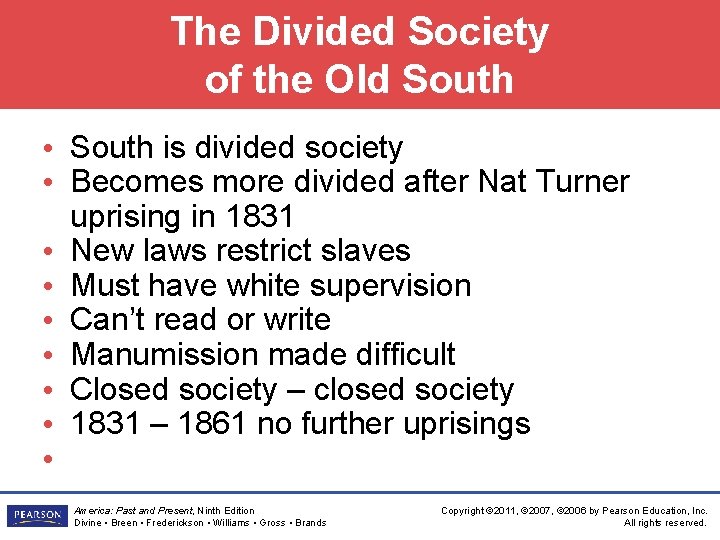 The Divided Society of the Old South • South is divided society • Becomes