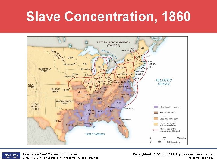 Slave Concentration, 1860 America: Past and Present, Ninth Edition Divine • Breen • Frederickson
