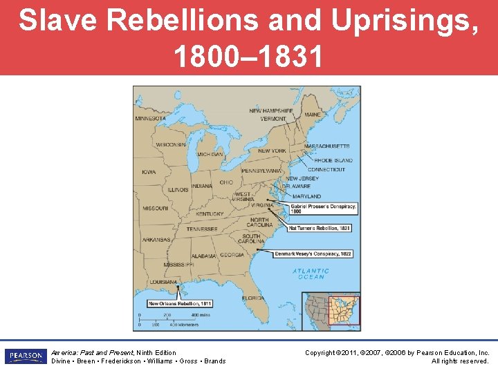 Slave Rebellions and Uprisings, 1800– 1831 America: Past and Present, Ninth Edition Divine •