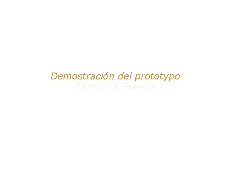 Demostración del prototypo Camino a Francia 