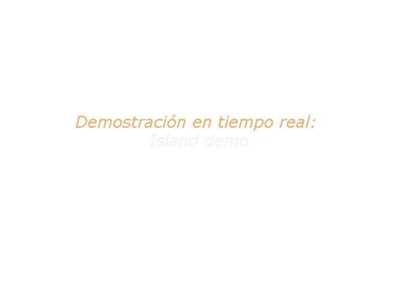 Demostración en tiempo real: Island demo 