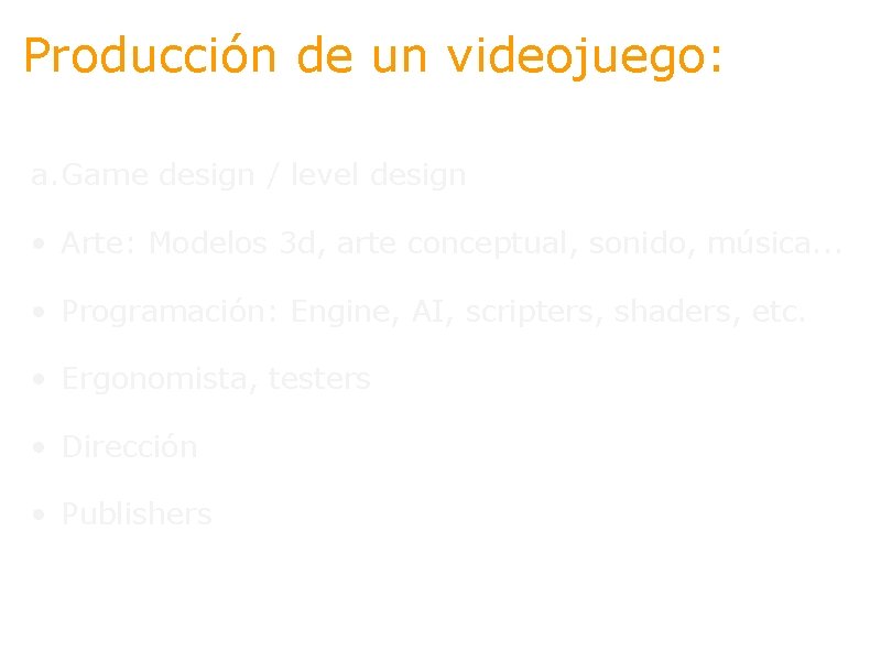 Producción de un videojuego: a. Game design / level design • Arte: Modelos 3