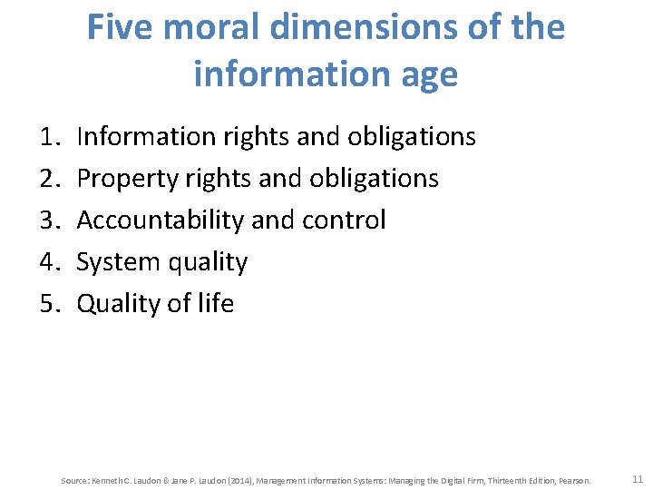 Five moral dimensions of the information age 1. 2. 3. 4. 5. Information rights