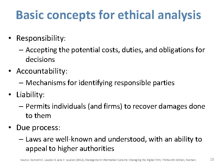 Basic concepts for ethical analysis • Responsibility: – Accepting the potential costs, duties, and