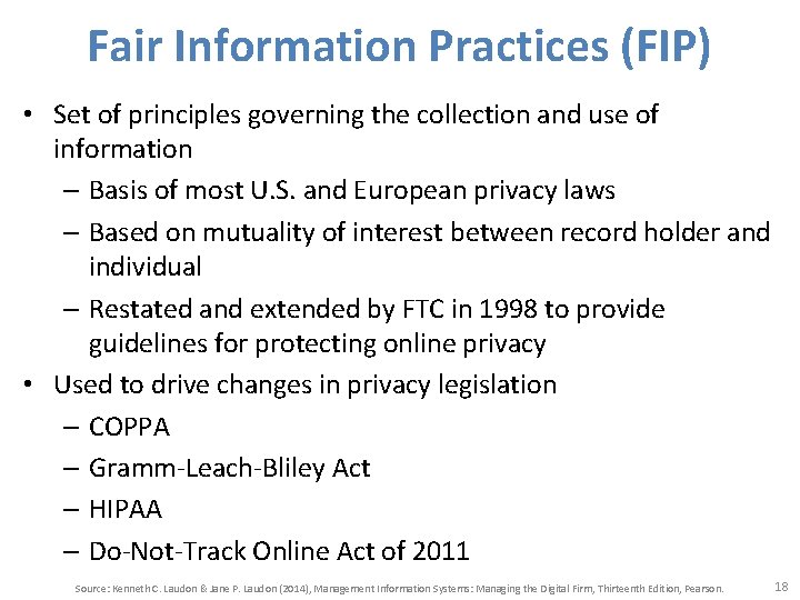 Fair Information Practices (FIP) • Set of principles governing the collection and use of