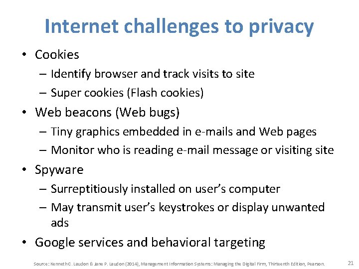 Internet challenges to privacy • Cookies – Identify browser and track visits to site