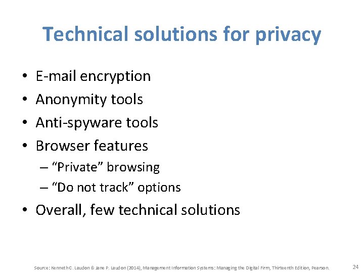 Technical solutions for privacy • • E-mail encryption Anonymity tools Anti-spyware tools Browser features