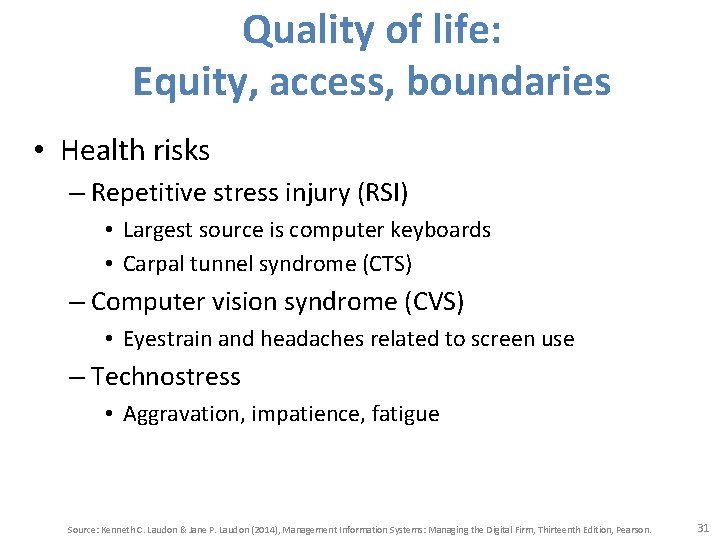 Quality of life: Equity, access, boundaries • Health risks – Repetitive stress injury (RSI)