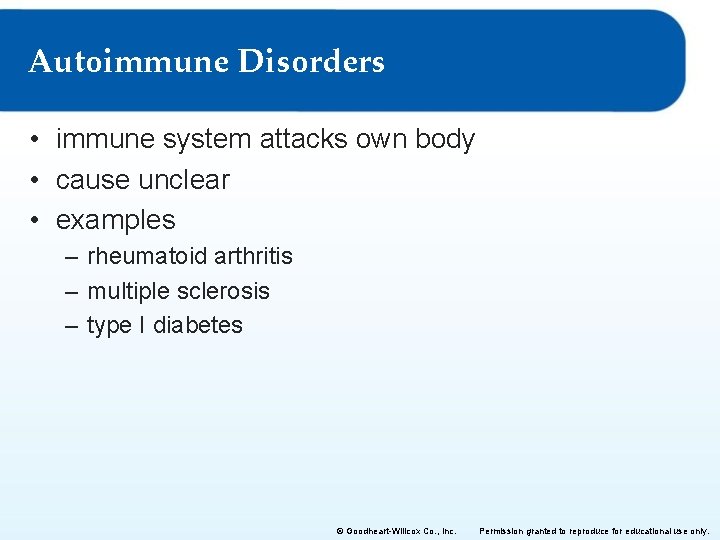 Autoimmune Disorders • immune system attacks own body • cause unclear • examples –