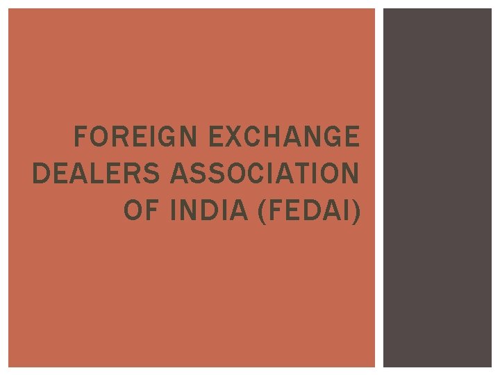 FOREIGN EXCHANGE DEALERS ASSOCIATION OF INDIA (FEDAI) 