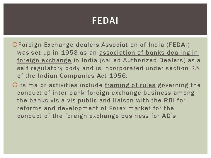 FEDAI Foreign Exchange dealers Association of India (FEDAI) was set up in 1958 as