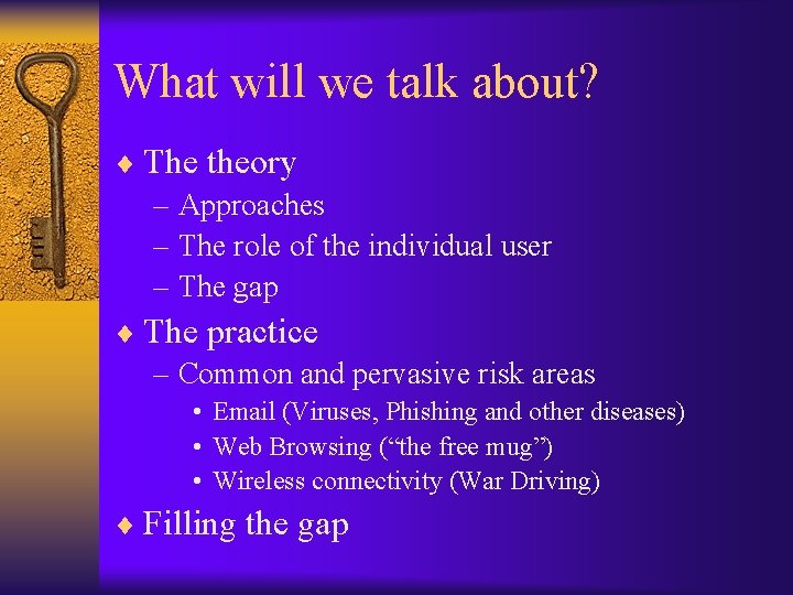 What will we talk about? ¨ The theory – Approaches – The role of
