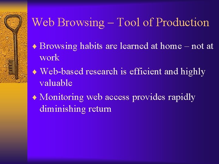 Web Browsing – Tool of Production ¨ Browsing habits are learned at home –